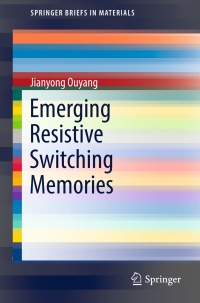Titelbild: Emerging Resistive Switching Memories 9783319315706