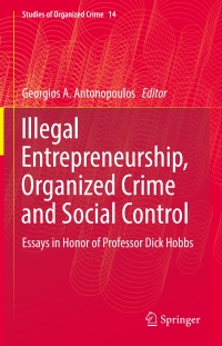 Cover image: Illegal Entrepreneurship, Organized Crime and Social Control 9783319316062