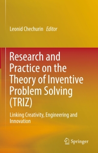 Cover image: Research and Practice on the Theory of Inventive Problem Solving (TRIZ) 9783319317809