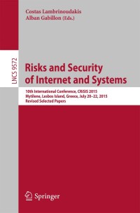 صورة الغلاف: Risks and Security of Internet and Systems 9783319318103