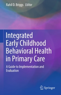 Cover image: Integrated Early Childhood Behavioral Health in Primary Care 9783319318134