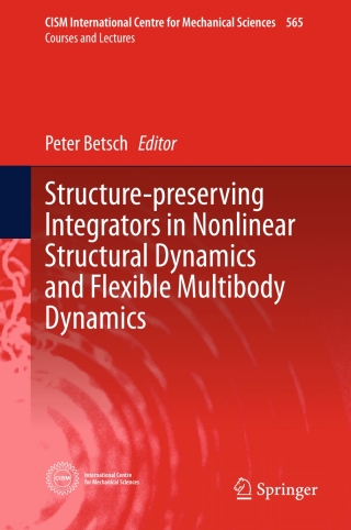 表紙画像: Structure-preserving Integrators in Nonlinear Structural Dynamics and Flexible Multibody Dynamics 9783319318776