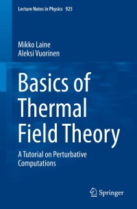 Cover image: Basics of Thermal Field Theory 9783319319322