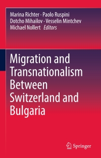 Omslagafbeelding: Migration and Transnationalism Between Switzerland and Bulgaria 9783319319445