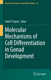 صورة الغلاف: Molecular Mechanisms of Cell Differentiation in Gonad Development 9783319319711