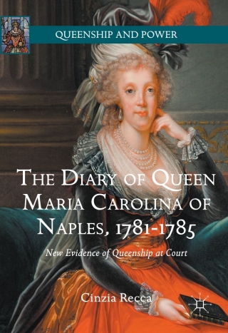 Cover image: The Diary of Queen Maria Carolina of Naples, 1781-1785 9783319319865