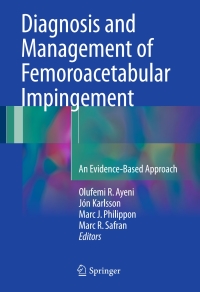 Imagen de portada: Diagnosis and Management of Femoroacetabular Impingement 9783319319988