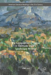 Cover image: The Composition of Sense in Gertrude Stein's Landscape Writing 9783319320632