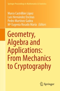 表紙画像: Geometry, Algebra and Applications: From Mechanics to Cryptography 9783319320847