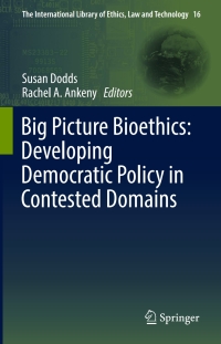 Imagen de portada: Big Picture Bioethics: Developing Democratic Policy in Contested Domains 9783319322391