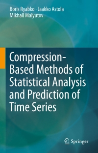 Cover image: Compression-Based Methods of Statistical Analysis and Prediction of Time Series 9783319322513