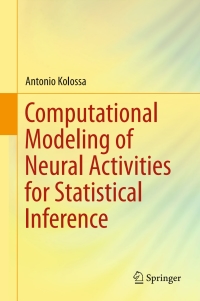 Omslagafbeelding: Computational Modeling of Neural Activities for Statistical Inference 9783319322841