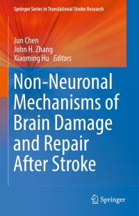 Cover image: Non-Neuronal Mechanisms of Brain Damage and Repair After Stroke 9783319323350