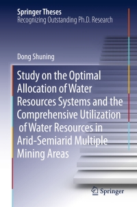 Cover image: Study on the Optimal Allocation of Water Resources Systems and the Comprehensive Utilization of Water Resources in Arid-Semiarid Multiple Mining Areas 9783319323411