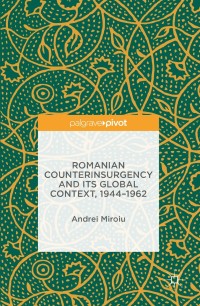 Omslagafbeelding: Romanian Counterinsurgency and its Global Context, 1944-1962 9783319323787