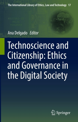 Cover image: Technoscience and Citizenship: Ethics and Governance in the Digital Society 9783319324128