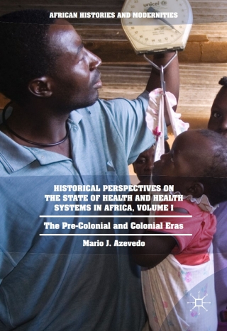 Cover image: Historical Perspectives on the State of Health and Health Systems in Africa, Volume I 9783319324609