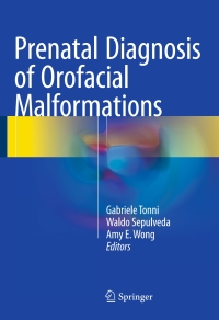 Titelbild: Prenatal Diagnosis of Orofacial Malformations 9783319325149