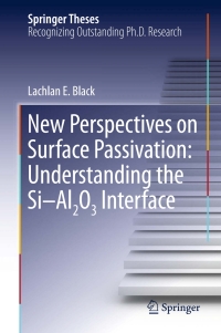 表紙画像: New Perspectives on Surface Passivation: Understanding the Si-Al2O3 Interface 9783319325200