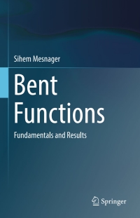 صورة الغلاف: Bent Functions 9783319325934