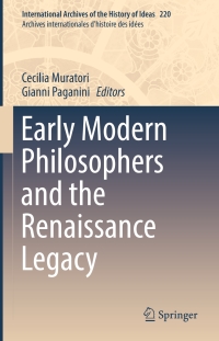 Cover image: Early Modern Philosophers and the Renaissance Legacy 9783319326023