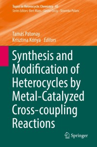 صورة الغلاف: Synthesis and Modification of Heterocycles by Metal-Catalyzed Cross-coupling Reactions 9783319326085