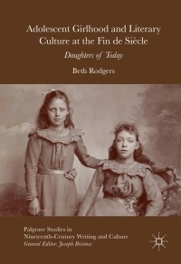 Cover image: Adolescent Girlhood and Literary Culture at the Fin de Siècle 9783319326238