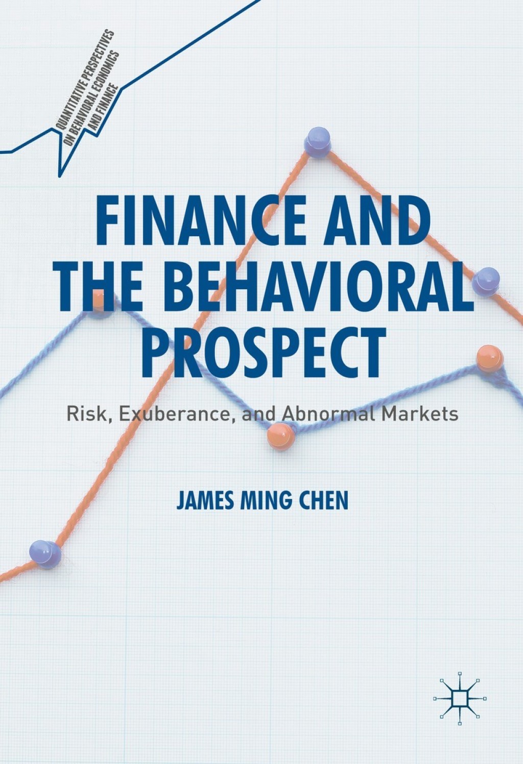 Finance and the Behavioral Prospect Risk, Exuberance, and Abnormal Markets