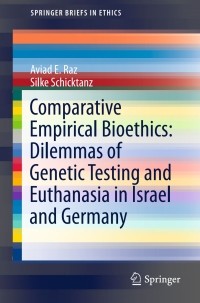 صورة الغلاف: Comparative Empirical Bioethics: Dilemmas of Genetic Testing and Euthanasia in Israel and Germany 9783319327310