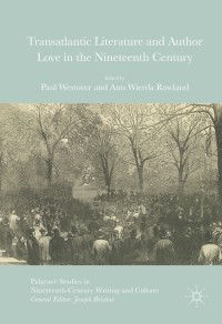 Cover image: Transatlantic Literature and Author Love in the Nineteenth Century 1st edition 9783319328195