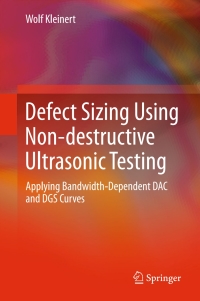 صورة الغلاف: Defect Sizing Using Non-destructive Ultrasonic Testing 9783319328348