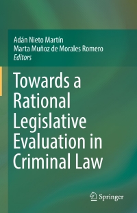 Imagen de portada: Towards a Rational Legislative Evaluation in Criminal Law 9783319328942