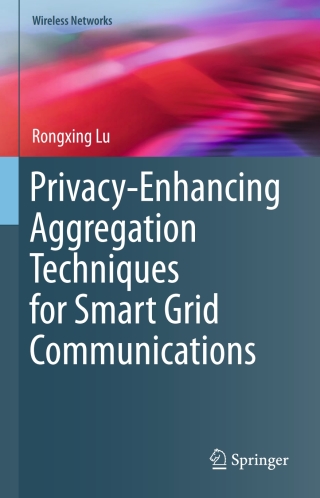Imagen de portada: Privacy-Enhancing Aggregation Techniques for Smart Grid Communications 9783319328973
