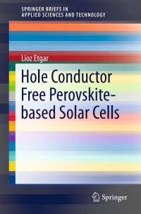 Cover image: Hole Conductor Free Perovskite-based Solar Cells 9783319329895