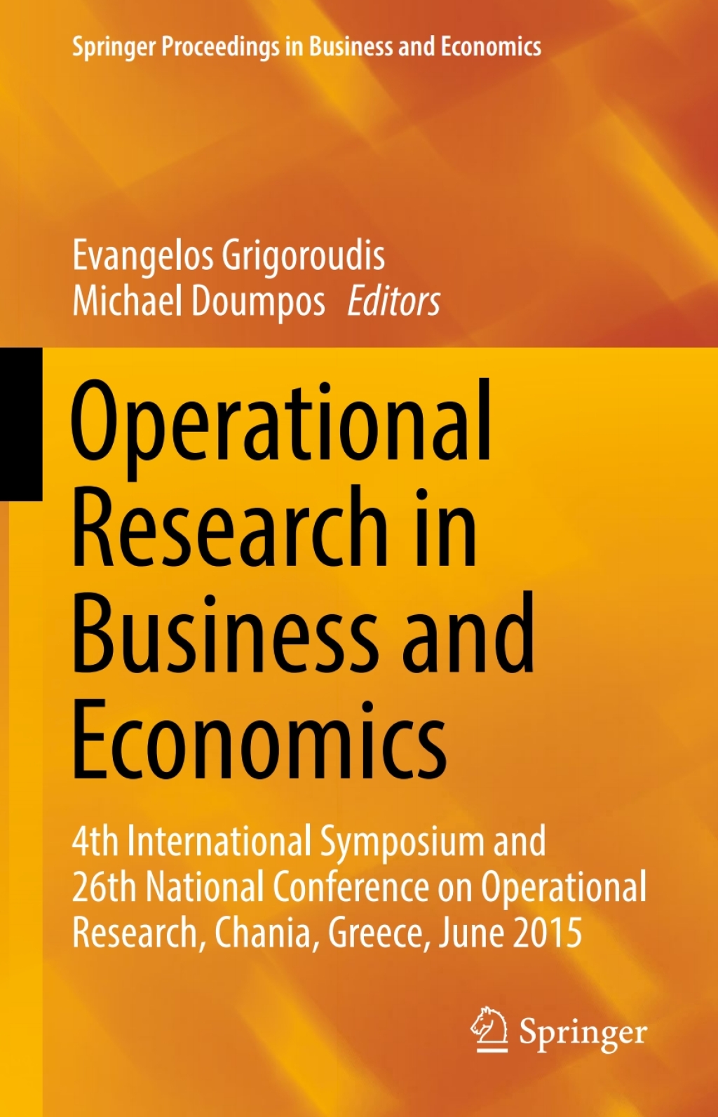 Operational Research in Business and Economics 4th International Symposium and 26th National Conference on Operational Research, Chania, Greece, June 2015