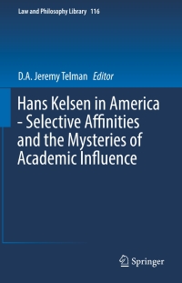 Cover image: Hans Kelsen in America - Selective Affinities and the Mysteries of Academic Influence 9783319331287