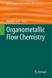 Imagen de portada: Organometallic Flow Chemistry 9783319332413