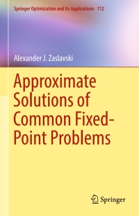 Cover image: Approximate Solutions of Common Fixed-Point Problems 9783319332536