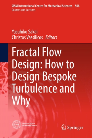 Cover image: Fractal Flow Design: How to Design Bespoke Turbulence and Why 9783319333090