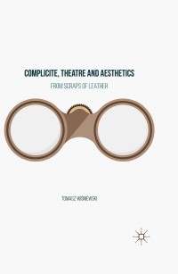 Cover image: Complicite, Theatre and Aesthetics 9783319334424