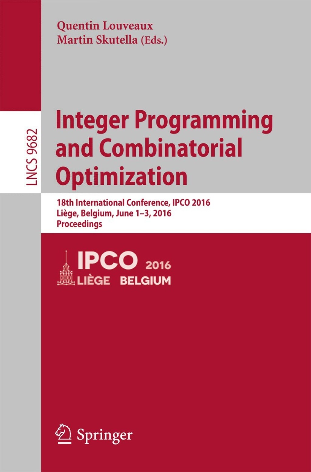 Integer Programming and Combinatorial Optimization 18th International Conference, IPCO 2016, Liège, Belgium, June 1-3, 2016, Proceedings