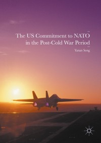 Cover image: The US Commitment to NATO in the Post-Cold War Period 9783319335476