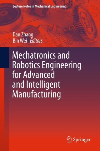 Cover image: Mechatronics and Robotics Engineering for Advanced and Intelligent Manufacturing 9783319335803
