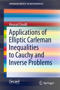 Cover image: Applications of Elliptic Carleman Inequalities to Cauchy and Inverse Problems 9783319336411