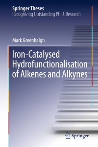 Imagen de portada: Iron-Catalysed Hydrofunctionalisation of Alkenes and Alkynes 9783319336626