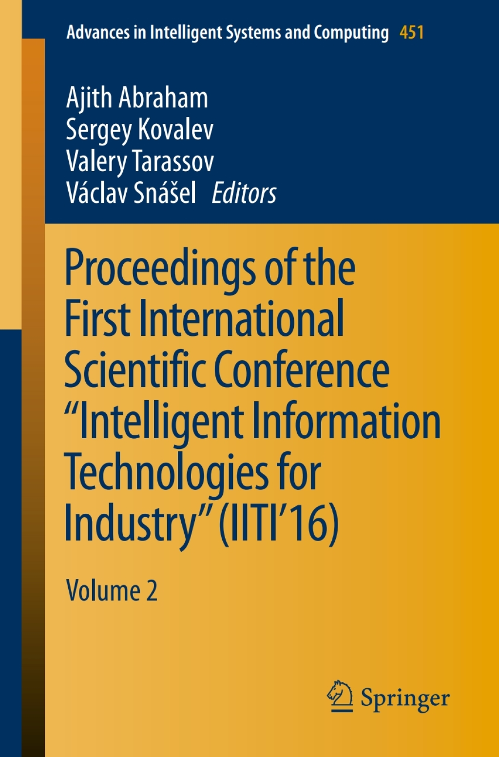 Proceedings of the First International Scientific Conference “Intelligent Information Technologies for Industry” (IITI’16) Volume 2