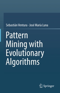 Cover image: Pattern Mining with Evolutionary Algorithms 9783319338576