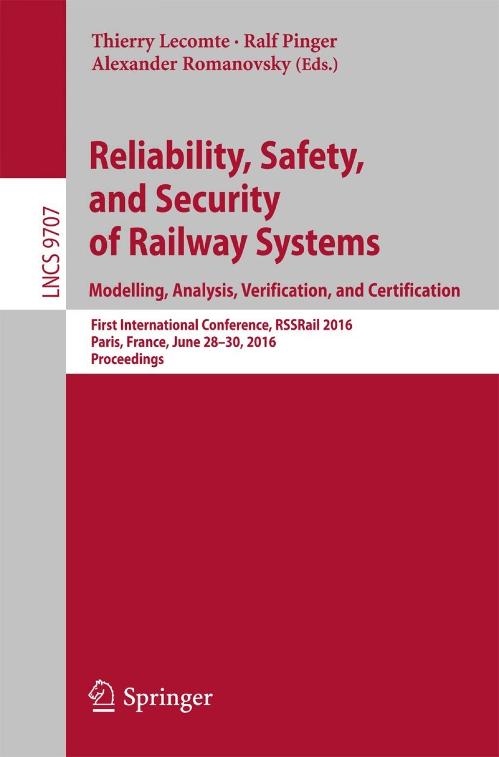 Reliability, Safety, and Security of Railway Systems. Modelling, Analysis, Verification, and Certification First International Conference, RSSRail 2016, Paris, France, June 28-30, 2016, Proceedings