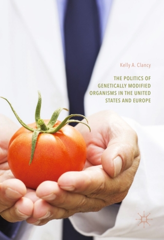 Cover image: The Politics of Genetically Modified Organisms in the United States and Europe 9783319339832