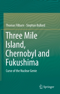 Cover image: Three Mile Island, Chernobyl and Fukushima 9783319340531